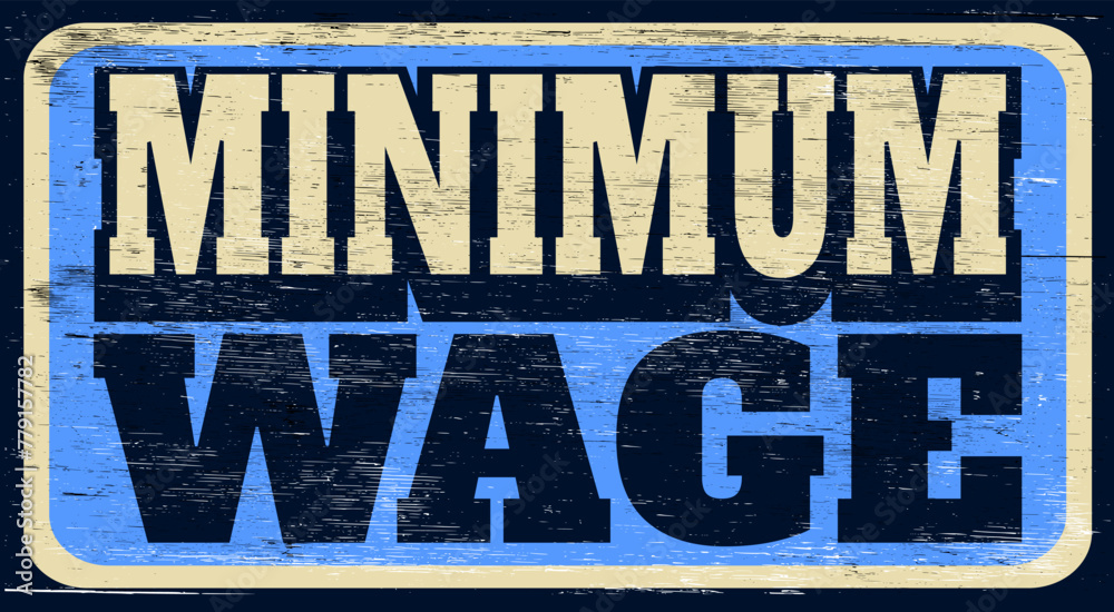 Fototapeta premium Aged and worn minimum wage sign on wood