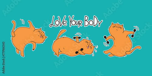 Set of cartoon cats stickers, inscription. Cartoon Fat happy cats doing gymnastics. Body positivity. Kitten with dumbbells, yoga pose. Drawings, doodles. Vector illustration. Background isolated.