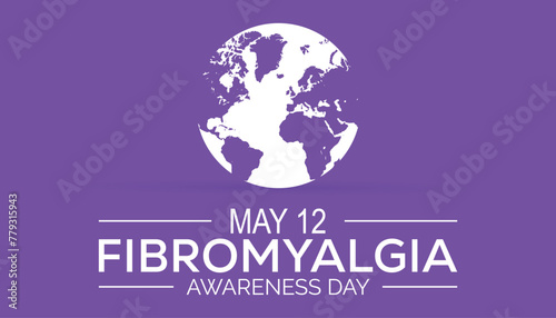 Fibromyalgia International Awareness Day observed every year in May. Template for background, banner, card, poster with text inscription.