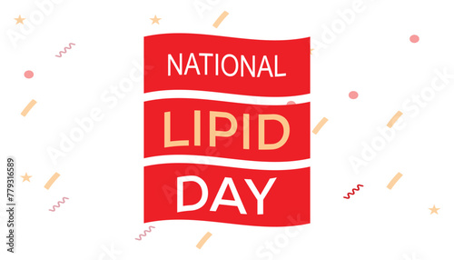 National Lipid Day observed every year in May. Template for background, banner, card, poster with text inscription.