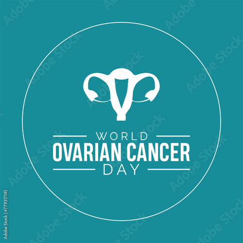 world ovarian cancer day observed every year in May. Template for background, banner, card, poster with text inscription.