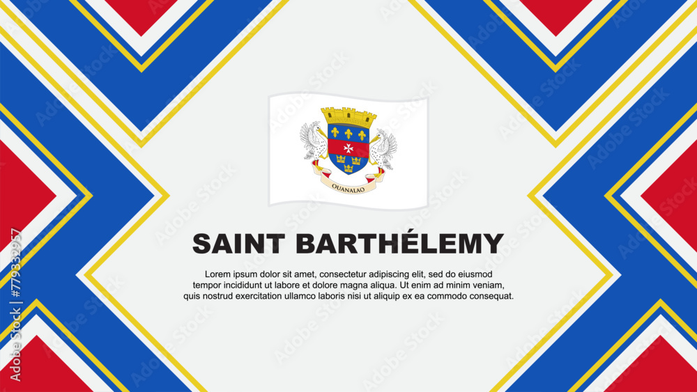 Saint Barthelemy Flag Abstract Background Design Template. Saint Barthelemy Independence Day Banner Wallpaper Vector Illustration. Saint Barthelemy Vector