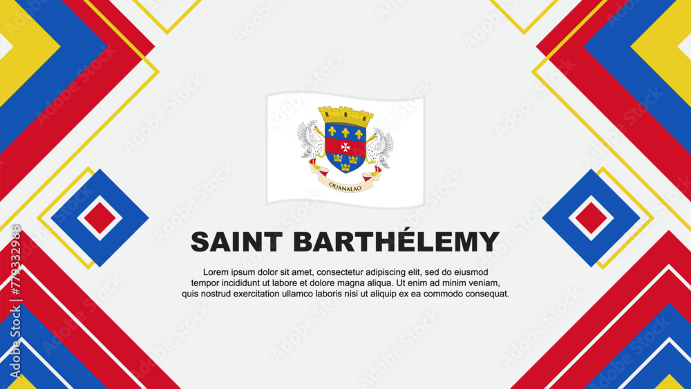 Saint Barthelemy Flag Abstract Background Design Template. Saint Barthelemy Independence Day Banner Wallpaper Vector Illustration. Saint Barthelemy Background