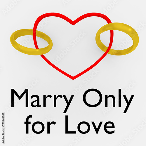 Marry Only for Love concept