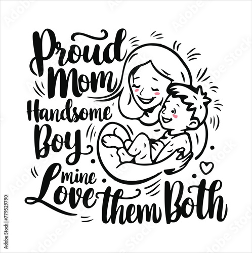 Proud mom and handsome boy vector design.eps