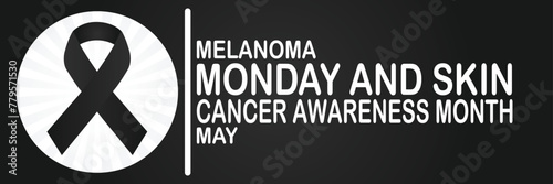 Melanoma Monday and Skin Cancer Awareness Month May. Suitable for greeting card, poster and banner