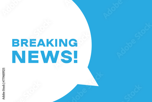 Breaking news speech bubble banner. Banner for business, marketing and advertising. Vector illustration.