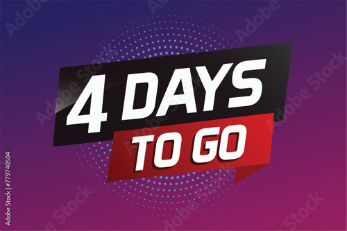 4 days to go word concept vector illustration with ribbon and 3d style for use landing page, template, ui, web, mobile app, poster, banner, flyer, background, gift card, coupon

