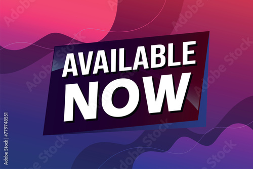 available now poster banner graphic design icon logo sign symbol social media website coupon

