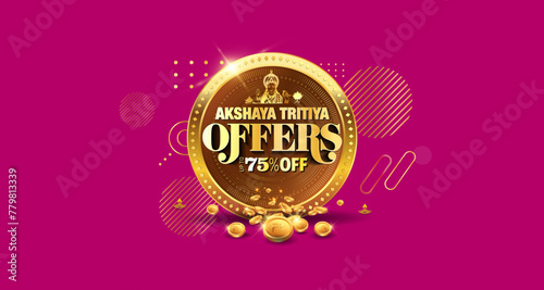 Happy Akshaya tritiya gold coins with sale offer deal and discount advertising theme background.