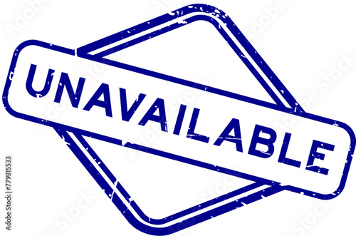 Grunge blue unavailable word rubber seal stamp on white background