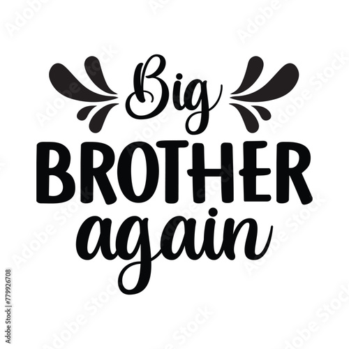 Фотография Big brother again, brother svg, big brother, funny tshirts