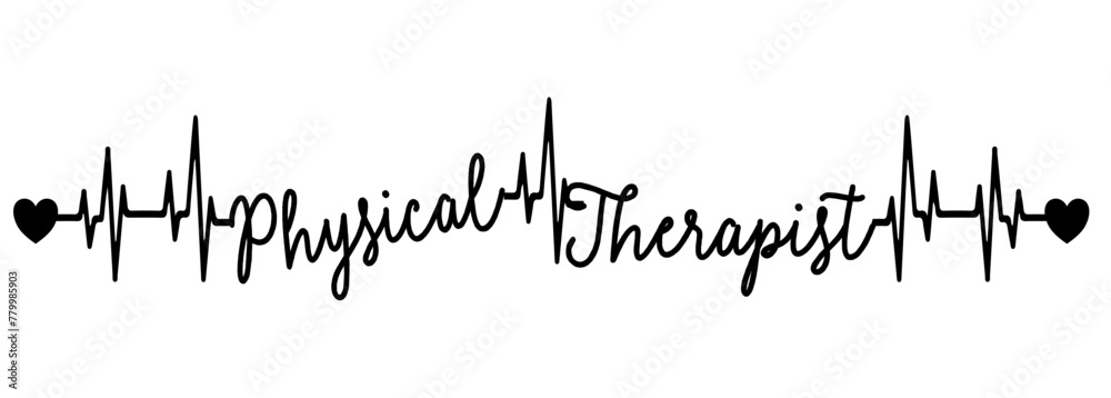 Physical Therapist - black color - name written - heartbeat, electrocardiogram, love - for websites,, presentations, greetings, banners, t-shirt, sweatshirt, prints, cricut, silhouette, sublimation