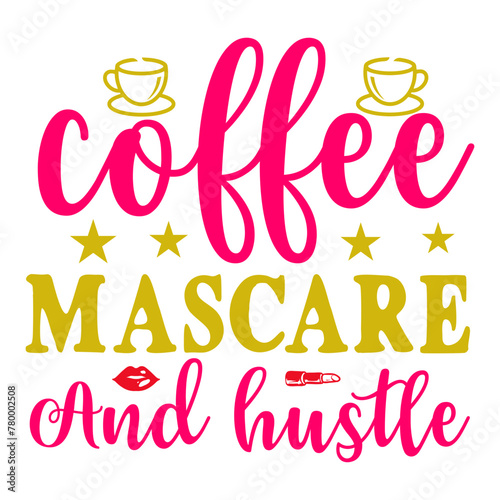 Coffee Mascare And Hustle SVG Designs