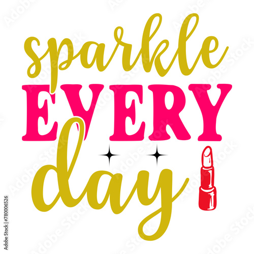 Sparkle Every Day SVG Designs