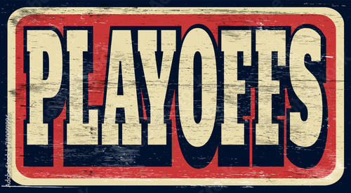 Fotografia Aged vintage playoffs sign on wood
