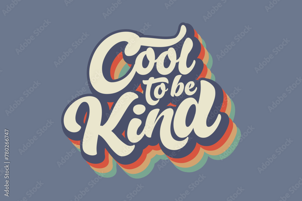 Cool to be kind trendy eye catching design retro warp text typography ...