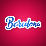 Barcelona - hand drawn lettering phrase. Sticker with lettering in paper cut style. Vector illustration.