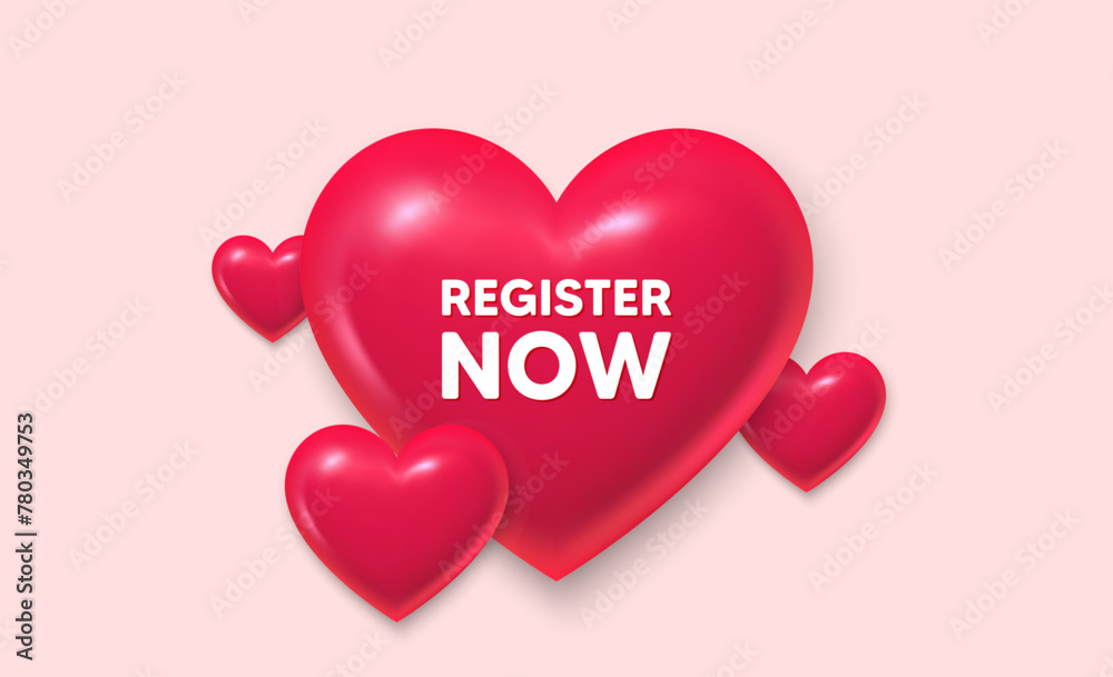3d hearts love banner. Register now tag. Free registration offer. Create an account message. Register now message. Banner with 3d heart icon. Love Valentin template. Vector
