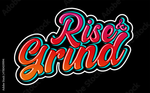 rise and grind t shirt design vector, Varsity T shirt Designs, Slogan T shirt Design 