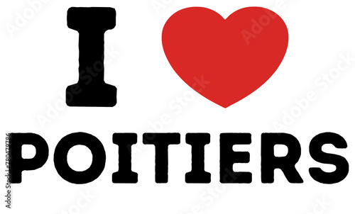 I Love Poitiers France