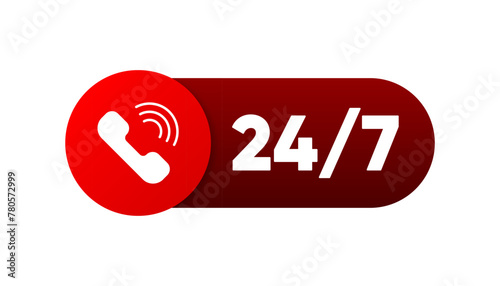 24 7 Service label. Support Service concept. Call icon. Phone Support 24 hours a day and 7 days a week. Vector illustration.