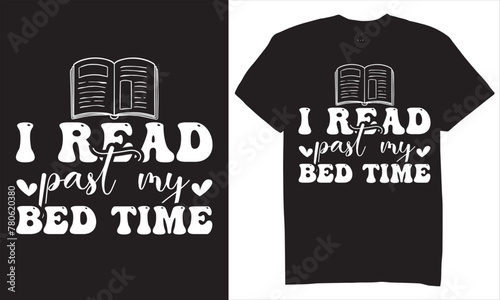 Print i read past my bed time tshirt design