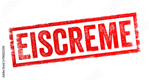 Eiscreme is a German term that translates to ice cream in English, it refers to the frozen dessert made from cream, milk, sugar, and flavorings, text concept stamp