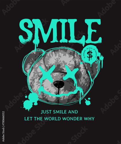 smile color splatter slogan with black and white bear doll head hand drawn vector illustration on black background