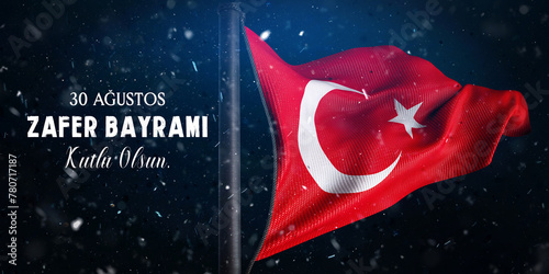 ürk Bayrağı, 30 Ağustos Zafer Bayramı, Turkish Flag, 30 August Victory Day. photo