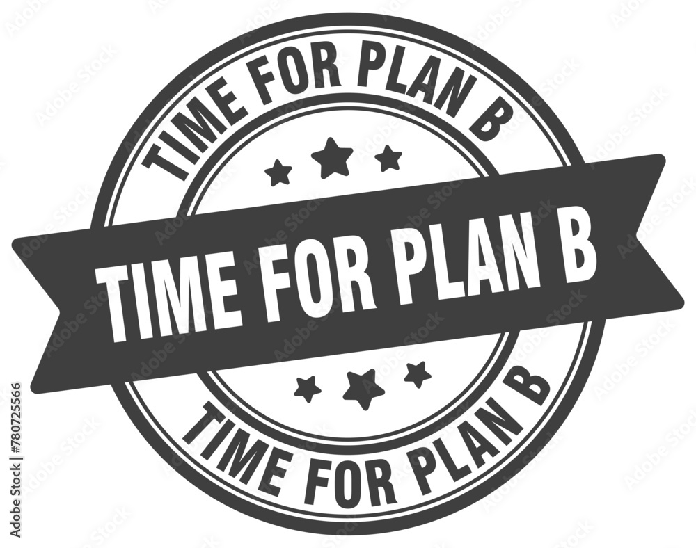 time for plan b stamp. time for plan b label on transparent background. round sign