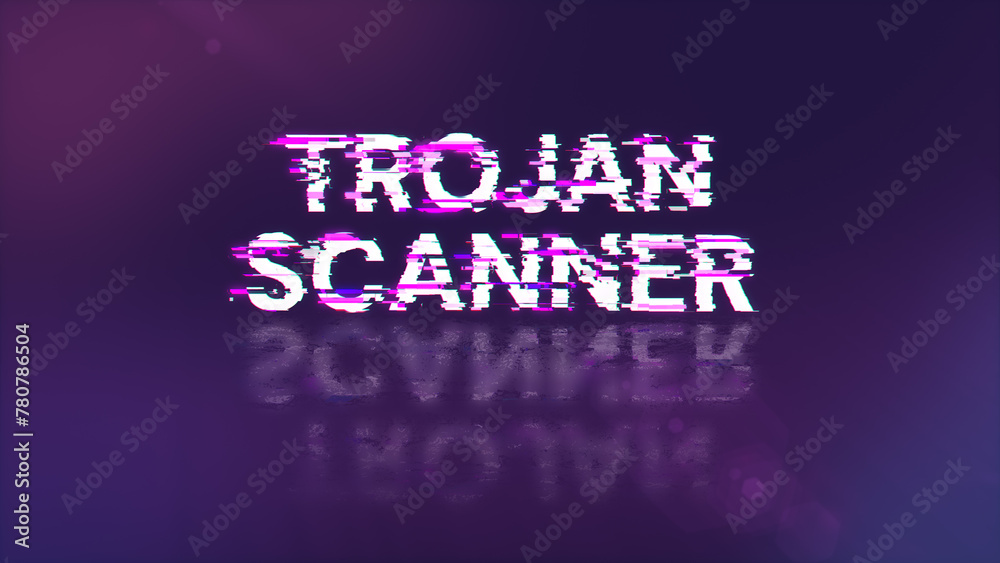 Trojan scanner text with screen effects of technological glitches Trojan scanner text with screen effects of technological glitches