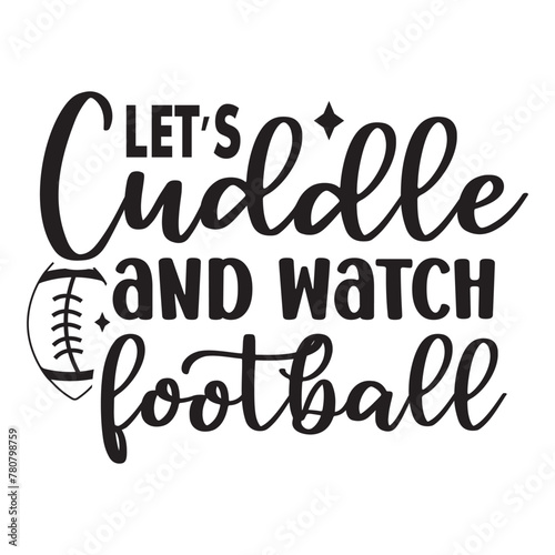 let's cuddle and watch football