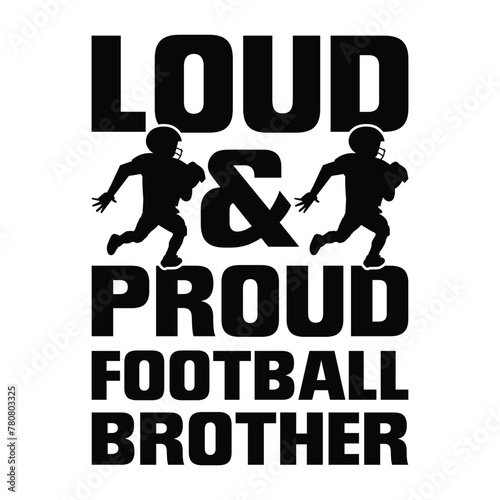 loud & proud football brother