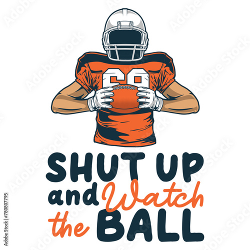 shut up and watch the ball