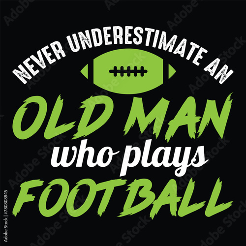 never underestimate an old man who plays football