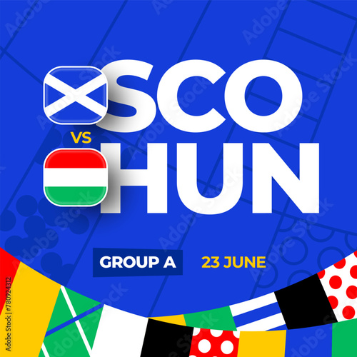 Scotland vs Hungary football 2024 match versus. 2024 group stage championship match versus teams intro sport background, championship competition (ID: 780924312)