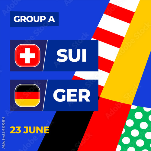 Switzerland vs Germany football 2024 match versus. 2024 group stage championship match versus teams intro sport background, championship competition (ID: 780924314)