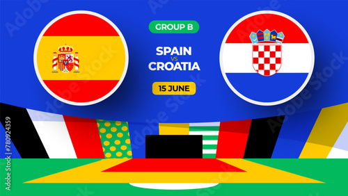 Spain vs Croatia football 2024 match versus. 2024 group stage championship match versus teams intro sport background, championship competition (ID: 780924359)