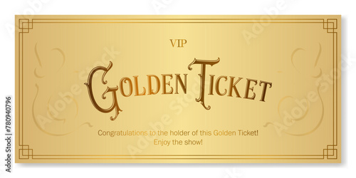 Golden ticket template in a vintage style for any classic events. Vector, can be used for web and print.	