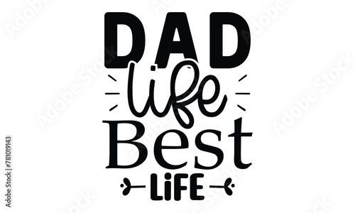 dad life best life, father's day t shirt design, eps file