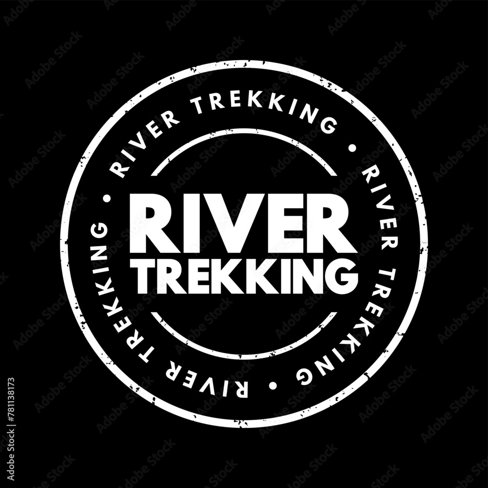 River trekking - mountain stream climbing is a form of hiking or outdoor adventure activity, text concept stamp