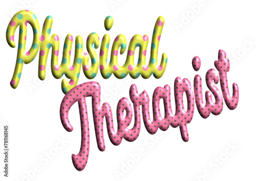 Physical Therapist -Yellow and Pink color name - three-dimensional effect tubular writing - Vector graphics - Word for presentations, banners, card, prints, cricut, silhouette, sublimation	 