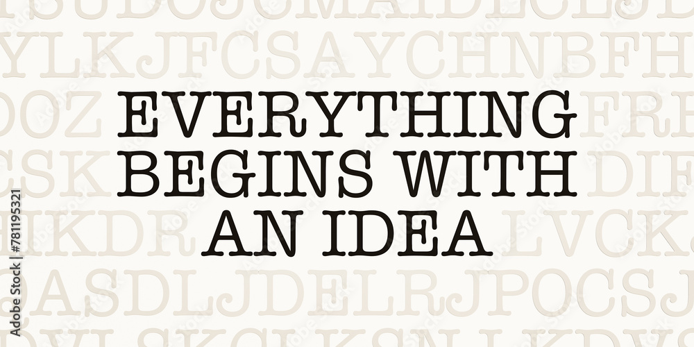 Everything begins with an idea. Page with letters in typewriter font. Part of the text in dark color. New business, strategy, planning, creativity, hope, solution. Everything begins with an idea. Page with letters in typewriter font. Part of the text in dark color. New business, strategy, planning, creativity, hope, solution.