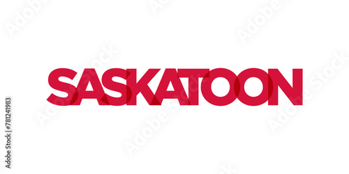Saskatoon in the Canada emblem. The design features a geometric style, vector illustration with bold typography in a modern font. The graphic slogan lettering.
