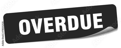 overdue sticker. overdue label