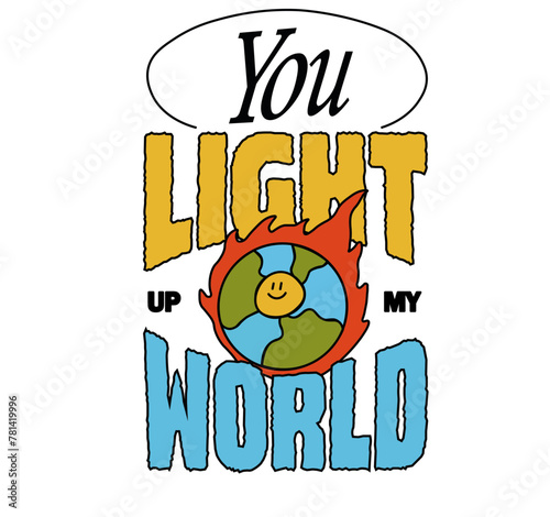 You Light Up My World