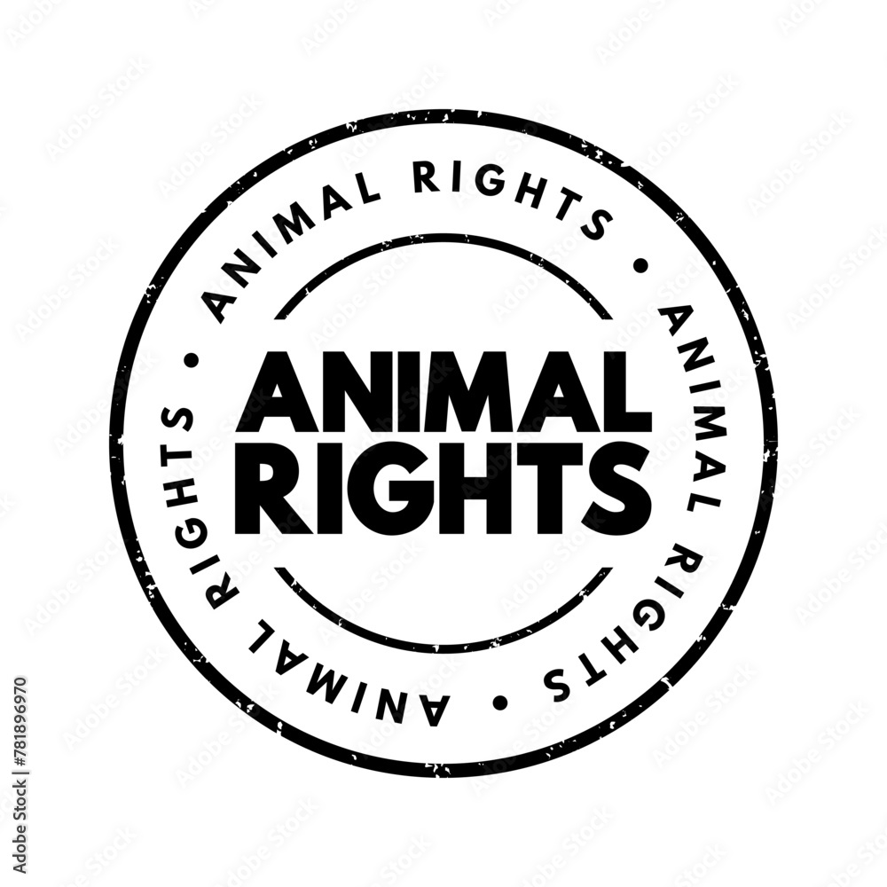 Animal rights - philosophy according to which many or all sentient animals have moral worth that is independent of their utility for humans, text concept stamp