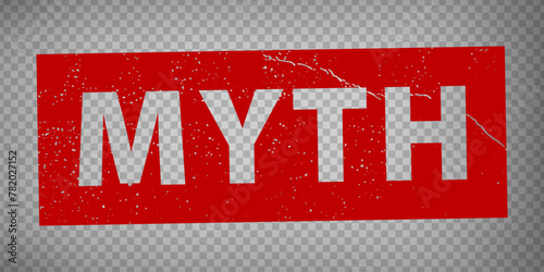 Myth stamp design on transparent background.  Grunge rubber stamp with word Myth in red. Flat design. Vector illustration EPS10. 