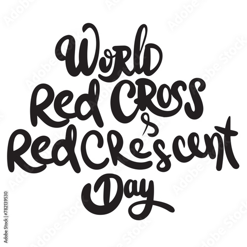 World Red Cross and Red Crescent Day text. Hand drawn vector art.